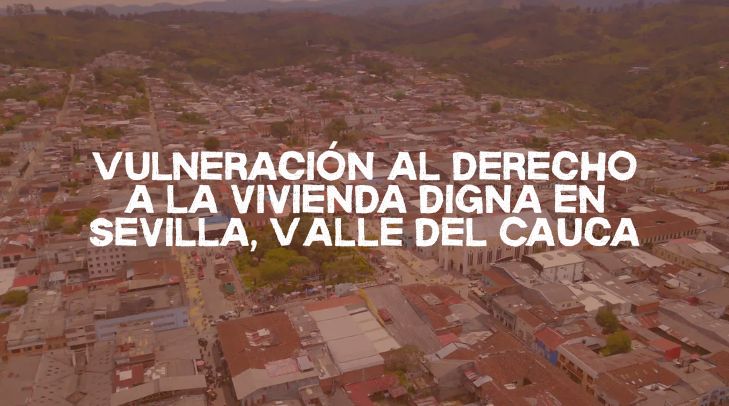 Vulneración al derecho a la vivienda digna en Sevilla, Valle del Cauca